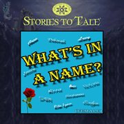 Stories to tale vol. 9: what's in a name cover image cdn