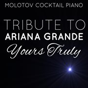 Tribute to ariana grande: yours truly cover image cdn