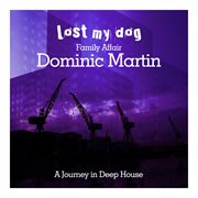 Family affair: dominic martin - a journey in deep house cover image cdn