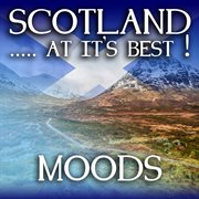 Scotland...at it's best!: moods cover image cdn