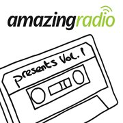 Amazing radio presents, vol. 1 cover image cdn
