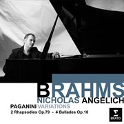 Brahms: paganini variations; 2 rhapsodies, op.79 & 4 ballades, op.10 cover image cdn