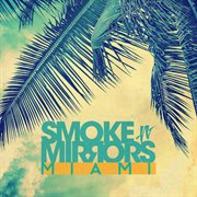 Smoke n' mirrors miami cover image cdn