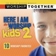Here i am to worship for kids vol. 2 cover image cdn