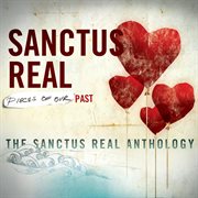 Pieces of our past: the sanctus real anthology cover image cdn