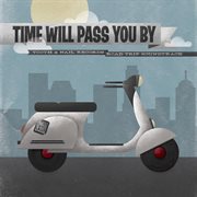 Time will pass you by cover image cdn