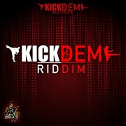 Kick dem riddim cover image cdn