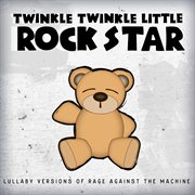 Lullaby versions of rage against the machine cover image cdn