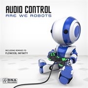 Audio control - are we robots ep cover image cdn