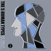 The thriller; why some have ambition and others lack it, the five human types - vol. 2 cover image cdn