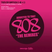 Addicted to that 808 : the remixes cover image cdn