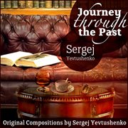 Journey through the past - original compositions by sergej yevtushenko cover image cdn