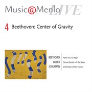Music@menlo 2005 beethoven: center of gravity: beethoven: piano trio - weber: quintet - schumann: di cover image cdn
