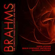 Brahms: the complete piano concertos and waltzes cover image cdn