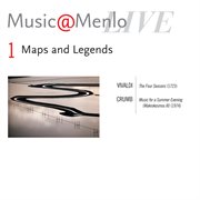 Music@menlo maps and legends disc i; vivaldi: four seasons - crumb: music for a summer evening cover image cdn