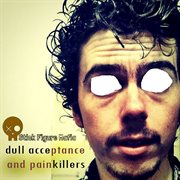 Dull acceptance and painkillers cover image cdn