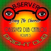 Observer dub catalog vol. 5 bright dub cover image cdn