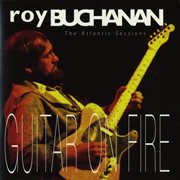 Guitar on fire: the atlantic sessions (us release) cover image cdn