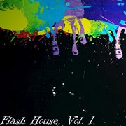 Flash house, vol. 1 cover image cdn