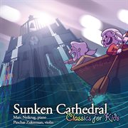 Sunken cathedral: classics for kids cover image cdn