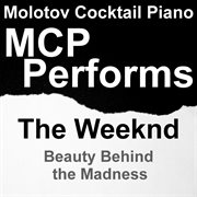 Mcp performs the weeknd: beauty behind the madness cover image cdn