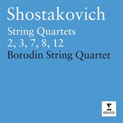 Shostakovich: string quartets nos. 2, 3, 7, 8 & 12 cover image cdn