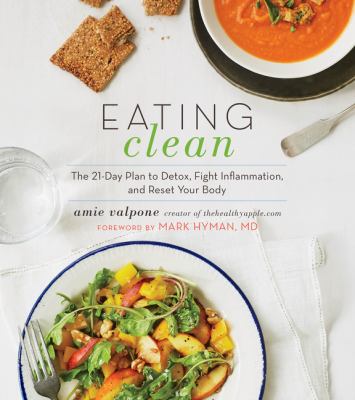 Eating clean : the 21-day plan to detox, fight inflammation, and reset your body  cover image cdn