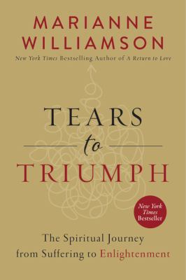 Tears to triumph : the spiritual journey from suffering to enlightenment  cover image cdn