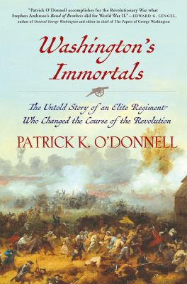 Washington's immortals : the untold story of an elite regiment who changed the course of the revolution  cover image cdn