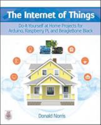 The Internet of things : do-it-yourself projects with Arduino, Raspberry Pi, and Beaglebone Black  cover image cdn