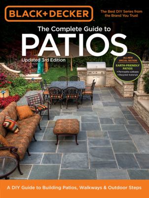 The complete guide to patios : a DIY guide to building patios, walkways & outdoor steps cover image cdn