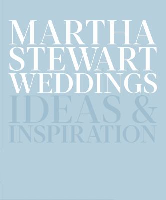 Martha Stewart weddings : ideas and inspiration  cover image cdn