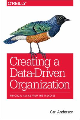 Creating a data-driven organization : practical advice from the trenches  cover image cdn
