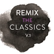 Remix the classics (vol.1) cover image cdn