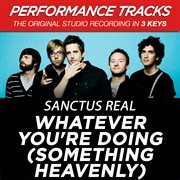 Whatever you're doing (something heavenly) [performance tracks] - ep cover image cdn