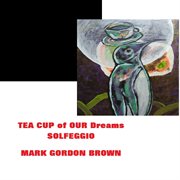 Tea cup of our dreams solfeggio cover image cdn
