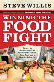 Winning the food fight victory in the physical and spiritual battle for good food and a healthy lifestyle  cover image cdn