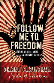 Follow me to freedom leading and following as an ordinary radical  cover image cdn