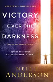 Victory over the darkness realize the power of your identity in Christ  cover image cdn