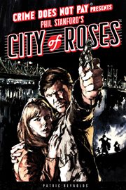 Crime does not pay presents Phil Stanford's city of roses cover image cdn