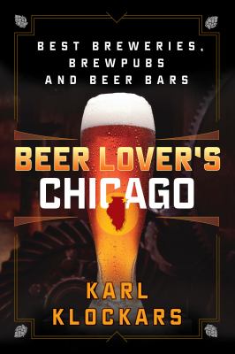 Beer lover's Chicago : best breweries, brewpubs, and beer bars in Chicagoland  cover image cdn