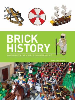 Brick history : amazing historical scenes to build from Lego®  cover image cdn