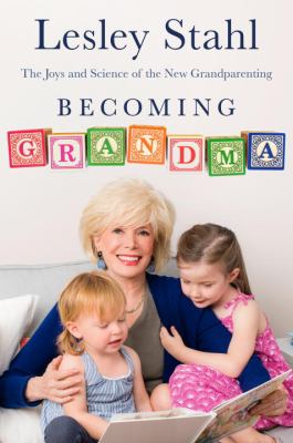 Becoming grandma : the joys and science of the new grandparenting  cover image cdn