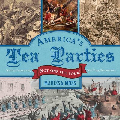 America's tea parties : not one but four! : Boston, Charleston, New York, Philadelphia  cover image cdn