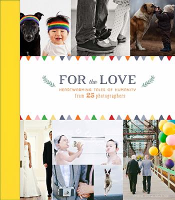 For love : 25 heartwarming celebrations of humanity  cover image cdn