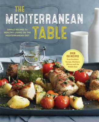 The Mediterranean table : simple recipes for healthy living on the Mediterranean diet cover image cdn