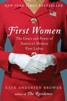 First women : the grace and power of America's modern First Ladies  cover image cdn