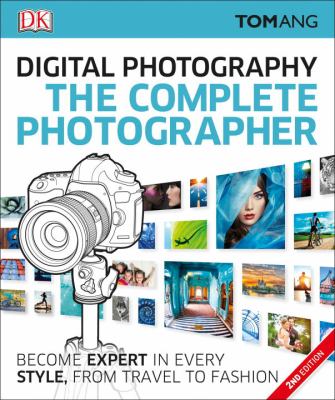 Digital photography : the complete photographer  cover image cdn
