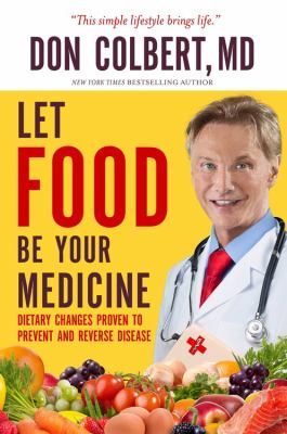 Let food be your medicine : dietary changes to prevent or reverse disease  cover image cdn
