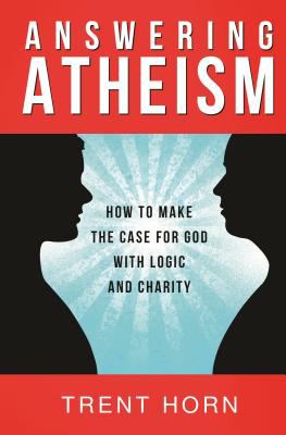 Answering atheism : how to make the case for God with logic and charity  cover image cdn
